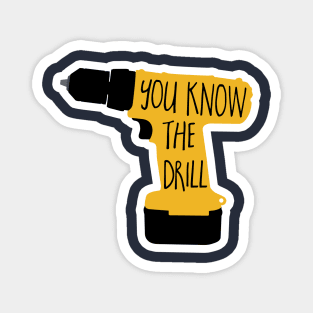 You know the drill - funny tool pun - toolbox - woodworking - shop Magnet