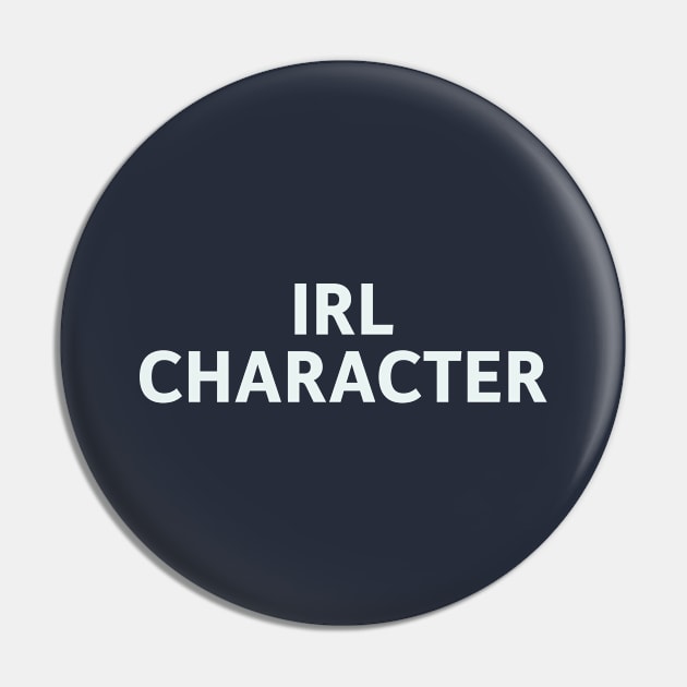 IRL Character Pin by SillyQuotes