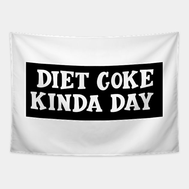 Diet Coke Kinda Day Tapestry by nextneveldesign