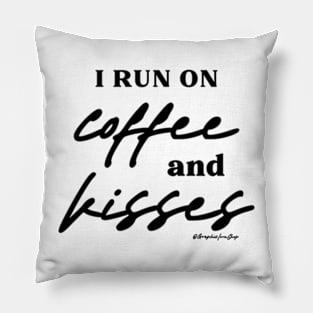 Run on Coffee and Kisses © GraphicLoveShop Pillow