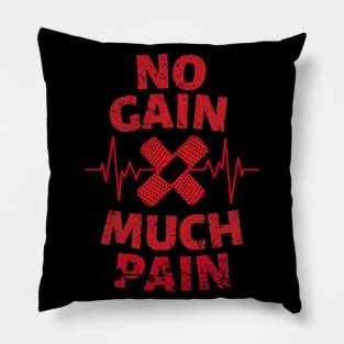 No gain Much pain Pillow