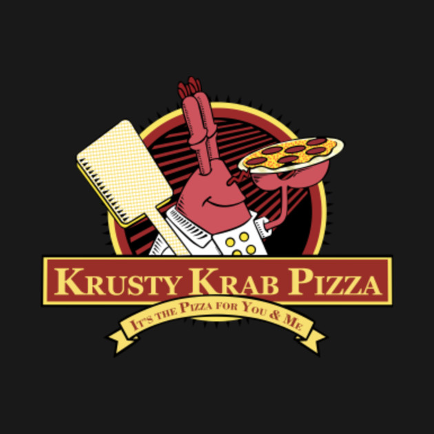 The Krusty Krab Pizza The Krusty Krab Pizza TShirt TeePublic