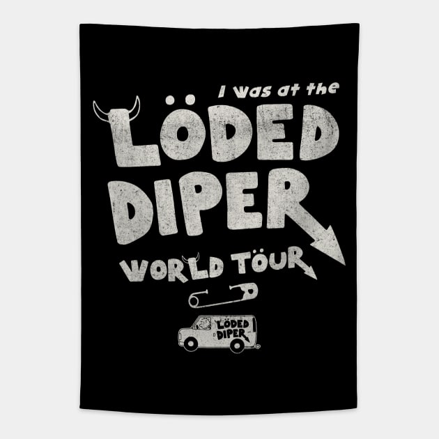 I Was At The Loded Diper World Tour Tapestry by Alema Art