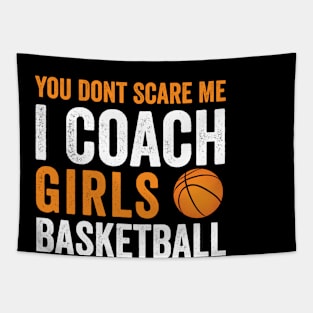 You Don't Scare Me I Coach Girls funny Basketball club Sport Tapestry