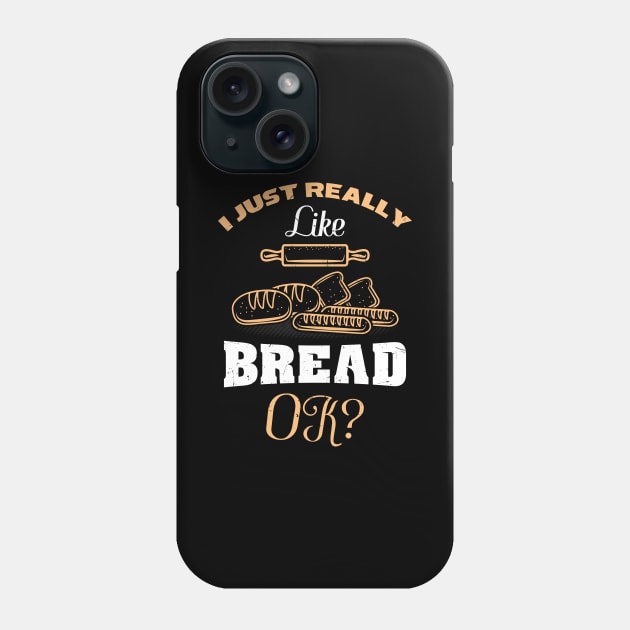 Bread Baking gift Phone Case by OculusSpiritualis