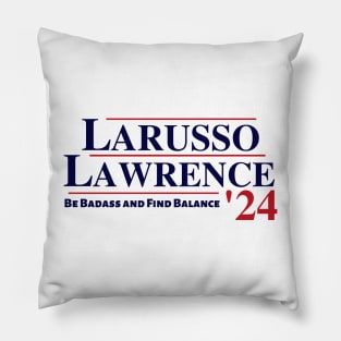 Lawrence and Larusso presidential ticket 2024 Pillow