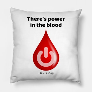 There's Power in the Blood! Pillow