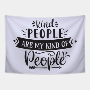 Kind People Are My Kind Of People Tapestry