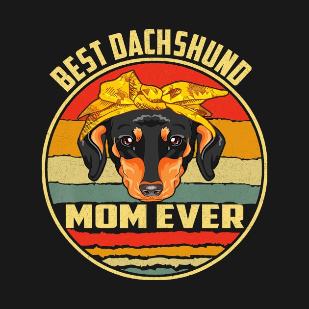 Best Dachshund Mom Ever Vintage by Drakes