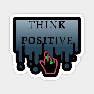 think positive Magnet