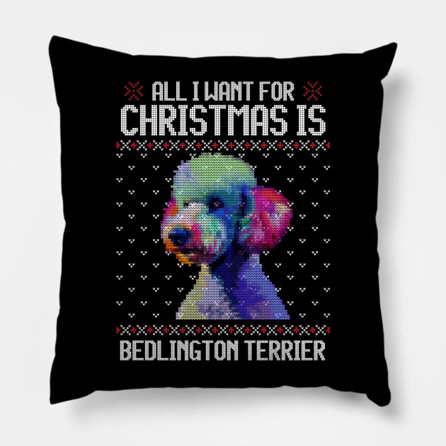 All I Want for Christmas is Bedlington Terrier - Christmas Gift for Dog Lover Pillow by Ugly Christmas Sweater Gift