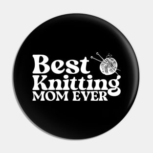 Best Knitting Mom Ever Pin