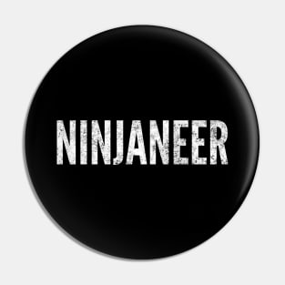 Ninjaneer white distressed text design for Engineers that are Engineering Ninjas Pin