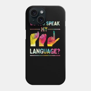 Do You Speak My ASL Language American Sign Alphabet Phone Case
