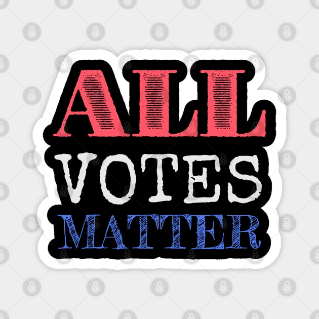 All Votes Matter Magnet by Muzehack