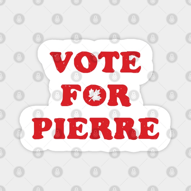 VOTE FOR PIERRE POILIEVRE Magnet by Howchie