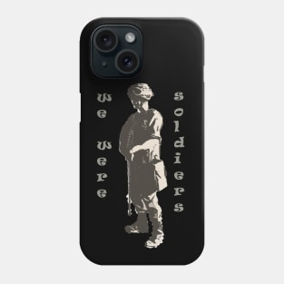 we were soldiers Phone Case