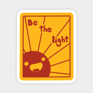 Be the light you want to see! Magnet