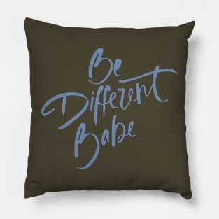 Be Different Babe Loving Handwritten Affirmation Quote Pillow