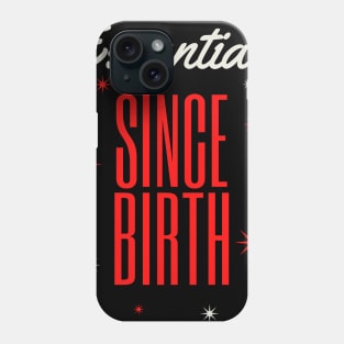 ESSENTIAL SINCE BIRTH Phone Case