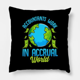 Accountants Work In Accrual World Accounting Pun Pillow