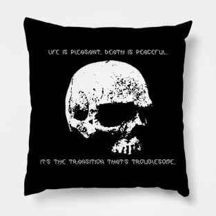 Life is pleasant. Death is peaceful. - Asimov - Ver. 3 Pillow