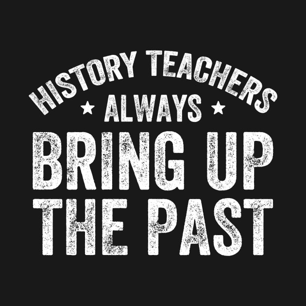 History teachers always bring up the past by captainmood