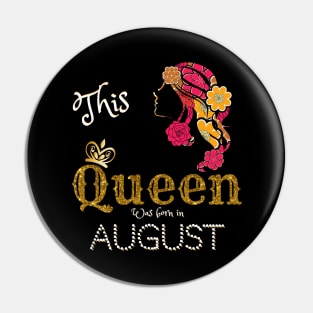 This Queen Was Born In August, Black Girl Birthday Pin