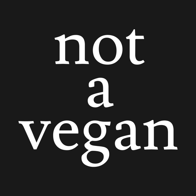 not a vegan by Jaffe World