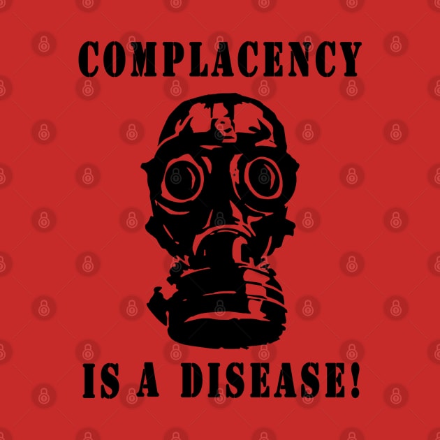 Gas Mask - Complacency is a Disease! by Nimrod Funk