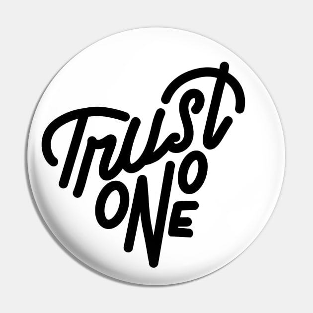 trust no one Pin by MAYRAREINART