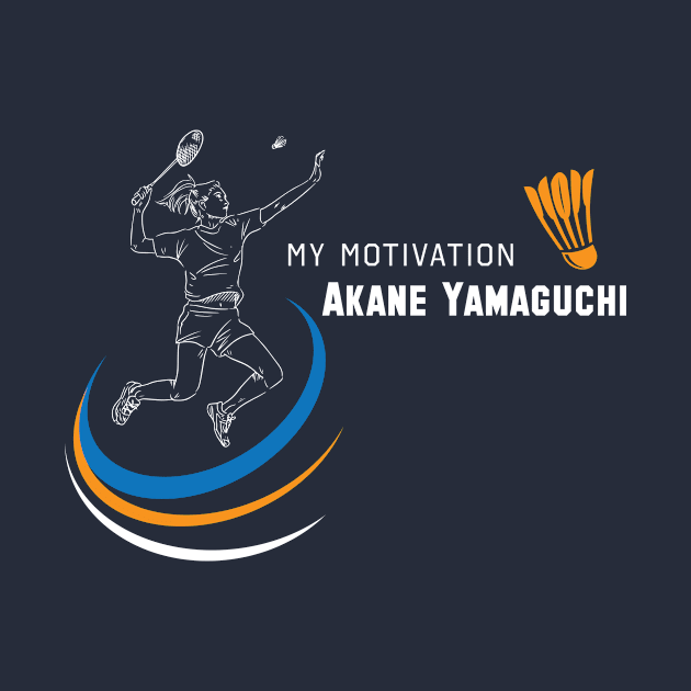 My Motivation - Akane Yamaguchi by SWW