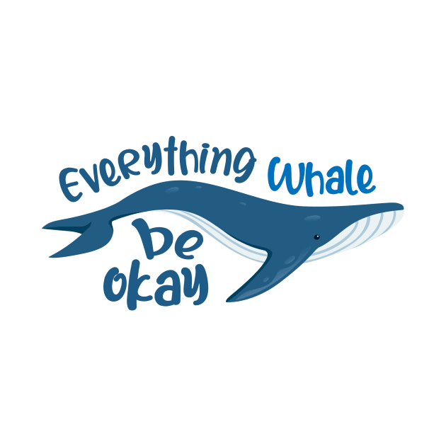 Everything whale be okay by Qprinty