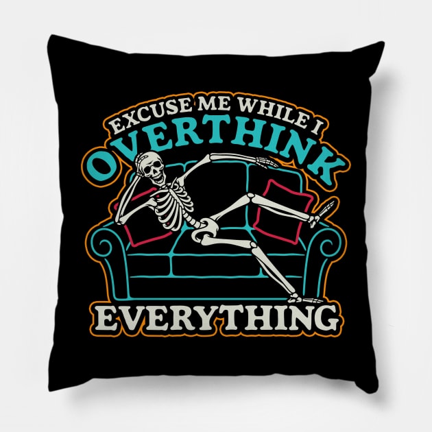 Excuse me while I overthink this Pillow by NinthStreetShirts