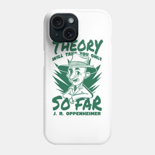 Theory will only take you so far Phone Case