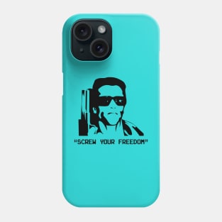 Screw Your Freedom! Phone Case