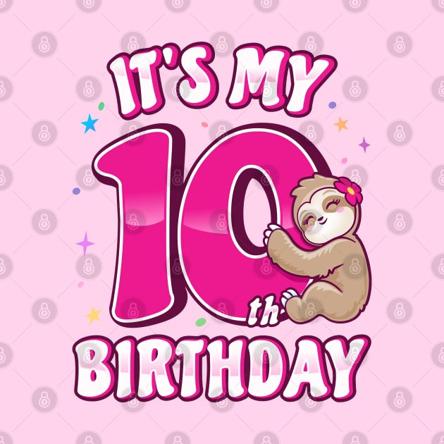 Its My 10th Birthday Girls Sloth by PnJ