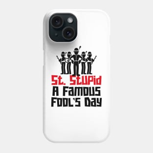 St. Stupid Day – April Phone Case