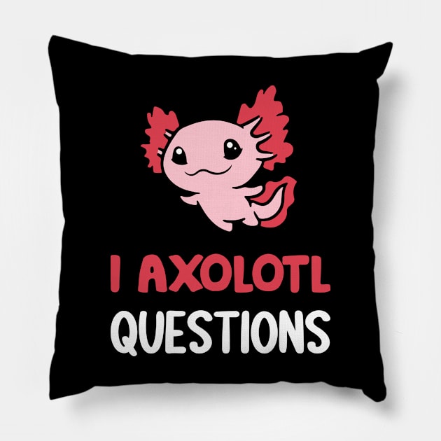 I Axolotl Questions Pillow by Charaf Eddine