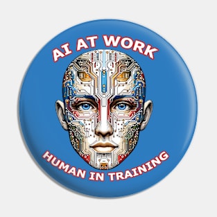 AI at Work - Human in Training Pin