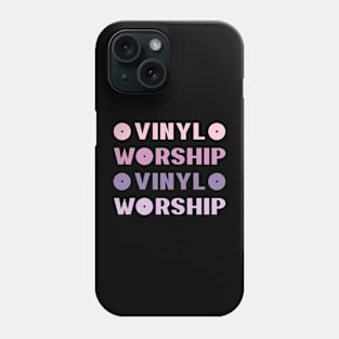 Worship Vinyl Worship Phone Case