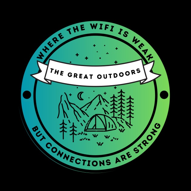 The Great Outdoors - Where The Wifi is Weak But Connections are Strong by FacePlantProductions