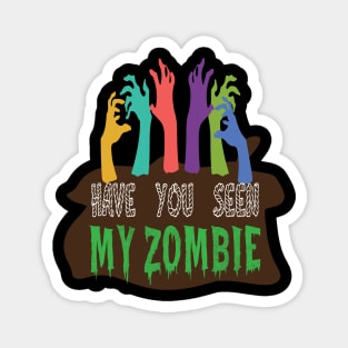 have you seen my zombie Magnet