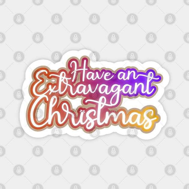 Have an extravagant Christmas Magnet by Jokertoons