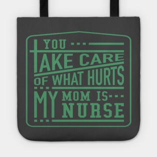 Mom Is My Nurse Tote