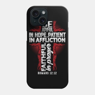 Be Joyful In Hope Patient In Affliction Christian Gift Phone Case