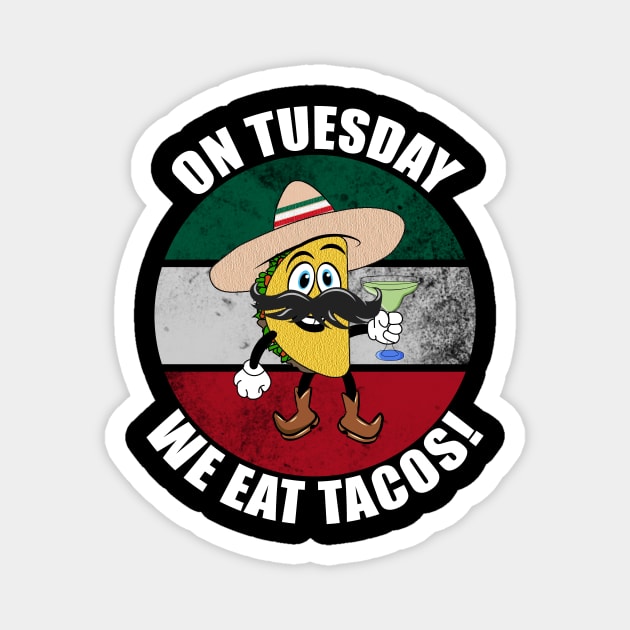 On Tuesdays we eat tacos Tom Taco Magnet by Carrie T Designs