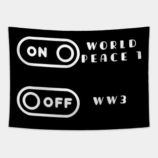 World Peace 1 On And WW3 Off Cool T-Shirt Tapestry