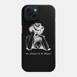 Too Stressed to be Blessed Black Phone Case