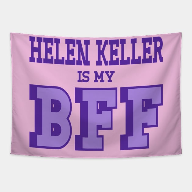 Helen Keller is my BFF Helen Keller is not a hoax Tapestry by Yesteeyear